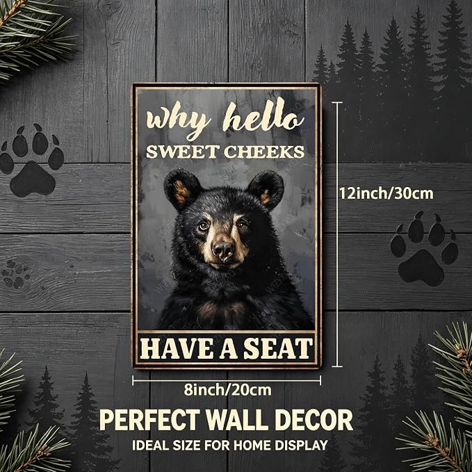 Metal Signs Why Hello Sweet Cheeks Have A Seat Black Bear Vintage Tin Sign for Home Office Kitchen Bar Cafe Garden Wall Decor 12x8 Inch