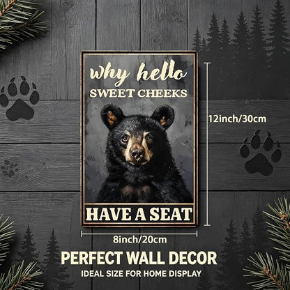 Metal Signs Why Hello Sweet Cheeks Have A Seat Black Bear Vintage Tin Sign for Home Office Kitchen Bar Cafe Garden Wall Decor 12x8 Inch