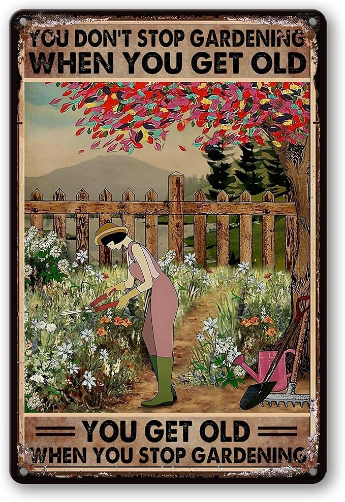 Garden Signs for Outside Gardening Wall Art Decor Funny Garden Metal Tin Sign Decorative Outdoor Gardening Gifts for Women Vintage You Don't Stop Gardening When You're Old Sign for Farm Home 8x12 Inch