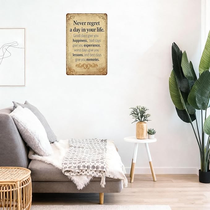 Vintage Inspirational Quote Metal Sign – Never Regret a Day in Your Life - Motivational Wall Art for Office, Home, or Classroom – Positive Gift for Friends, Coworkers, and Graduates (Never regret)