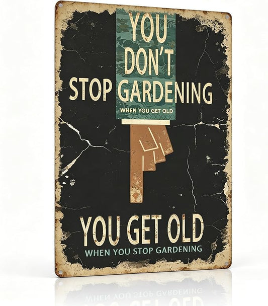 Funny Garden Metal Signs, Vintage Outdoor Wall Decor 8x12 Inch | You Don't Stop Gardening, Weatherproof Aluminum Sign for Patio Yard Greenhouse, Gift For Gardeners