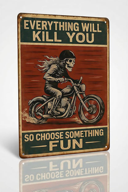 Funny Biker Metal Tin Sign Vintage Motorcycle Wall Decor — “Everything Will Kill You So Choose Something Fun” Skeleton Rider Sign for Garage, Bar, Man Cave, or Gift for Bikers (somethingfun-001)