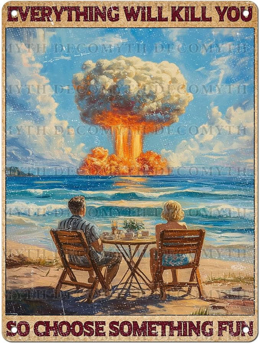 Vintage Beach Tin Sign Everything Will Kill You So Choose Something Fun Retro Metal Poster Funny Wall Art Cafe Office Wall Decorfor Kitchen Home Bar Plub Club Shop Toilet Bathroom 12 * 16inch