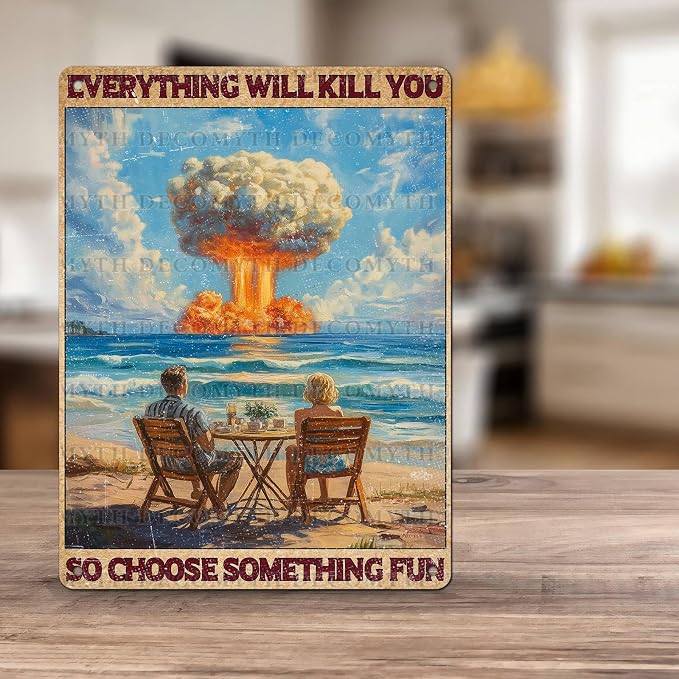 Vintage Beach Tin Sign Everything Will Kill You So Choose Something Fun Retro Metal Poster Funny Wall Art Cafe Office Wall Decorfor Kitchen Home Bar Plub Club Shop Toilet Bathroom 12 * 16inch