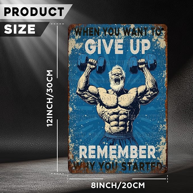 Vintage Man Gym Tin Sign When You Want To Give Up Remember Why You Started Retro Fitness Weightlifting Wall Decor Nostalgic Art Funny Workout Metal Poster Store Cafe Pubs Garage 12 * 8inch
