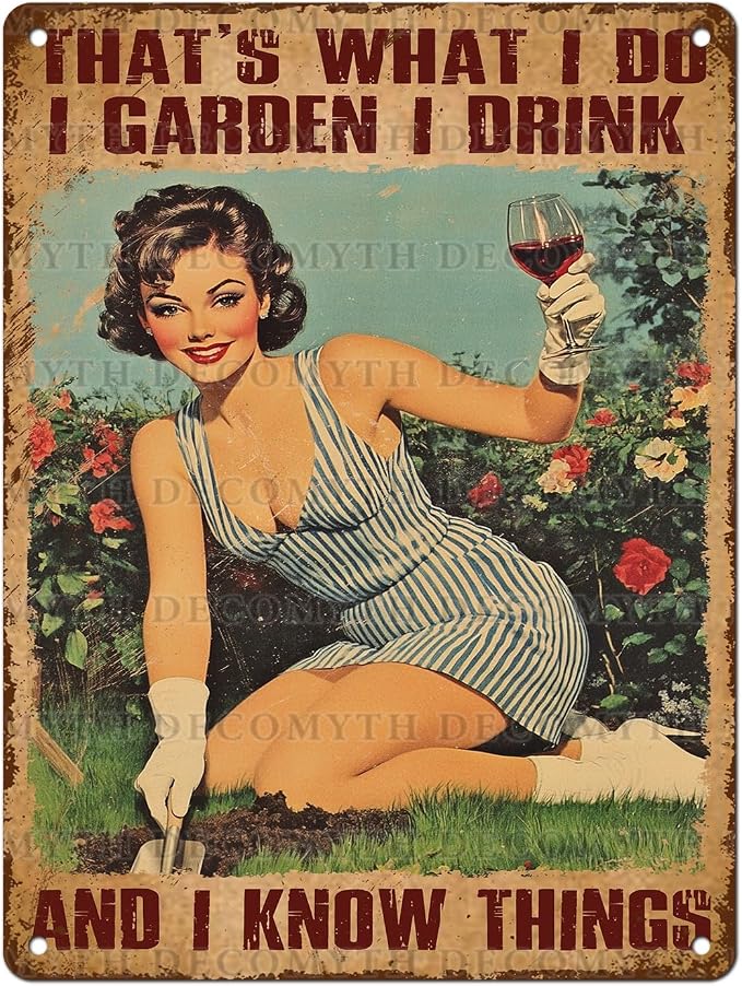 Garden Sign That's What I Do I Garden I Drink and I Know Things Metal Tin Sign for Outdoor Indoor Home Wall Decorative 12 * 16inch