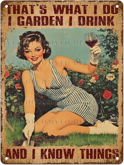Garden Sign That's What I Do I Garden I Drink and I Know Things Metal Tin Sign for Outdoor Indoor Home Wall Decorative 12 * 16inch