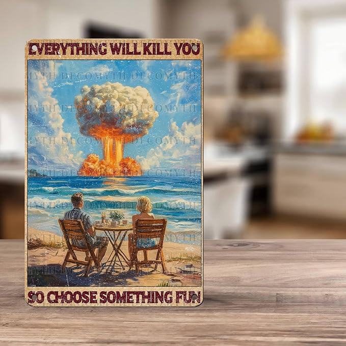Vintage Beach Tin Sign Everything Will Kill You So Choose Something Fun Retro Metal Poster Funny Wall Art Cafe Office Wall Decorfor Kitchen Home Bar Plub Club Shop Toilet Bathroom 12 * 8inch