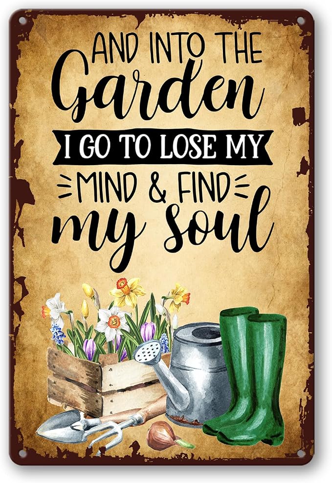 Garden Signs for Outside Gardening Wall Art Decor Funny Garden Metal Tin Sign Decor Outdoor Gardening Gifts for Women Vintage And Into The Garden I Go To Lose My Mind And Find My Soul Poster 8x12 Inch