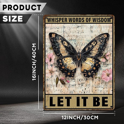 Vintage Tin Sign Whisper Words of Wisdom Let It Be Butterfly Tin Sign for for Kitchen Home Office Bar Cafe Decor 12 * 16inch