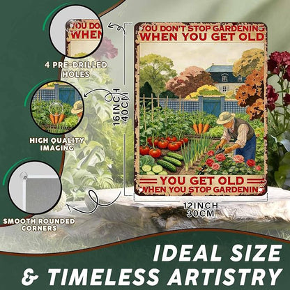 PEACHGARDEN Funny Garden Signs You Don't Stop Gardening When You're Old Metal Tin Sign Garden Wall Art Decor for Patio Yard Outdoor 12x16 inch