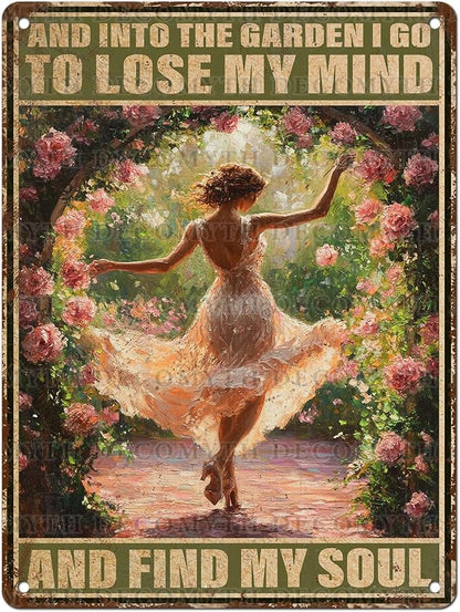 Garden Vintage Tin Sign And Into The Garden I Go To Lose My Mind And Find My Soul Gardening Metal Sign for Home Backyard Patio 12 * 16inch