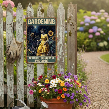 Garden Decor Sign Gardening Because Murder Is Wrong Wall Art | Garden Lovers • Patio Yard Display • Garden Theme • Vintage Humor Style • UV Printed • 8x12 Inch