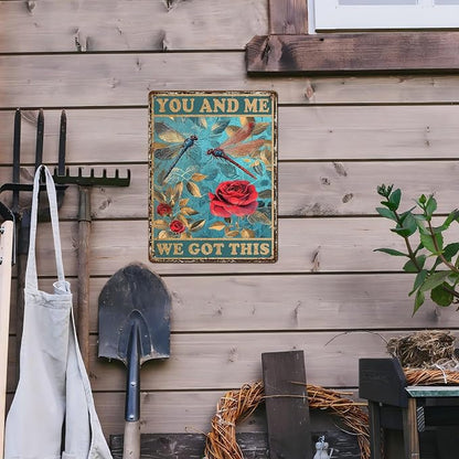 Metal Tin Sign Vintage Retro Wall Decor Roses Garden Dragonfly Tin Sign You and Me We Got This for Home Garden Greenhouse Living Room Bedroom Outdoor Decor 12 * 16inch