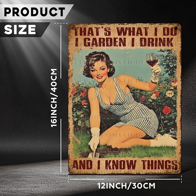 Garden Sign That's What I Do I Garden I Drink and I Know Things Metal Tin Sign for Outdoor Indoor Home Wall Decorative 12 * 16inch