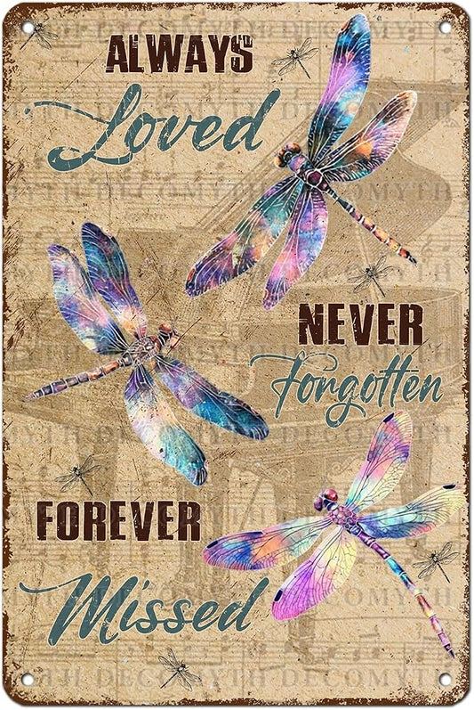 Dragonfly Decor Always Loved Never Forgotten Forever Missed Dragonfly Poster for Home Farm Outdoor Bathroom Restaurant Cafes Bars Club Kitchen Garage Vintage Art Wall Decor 12 * 8inch