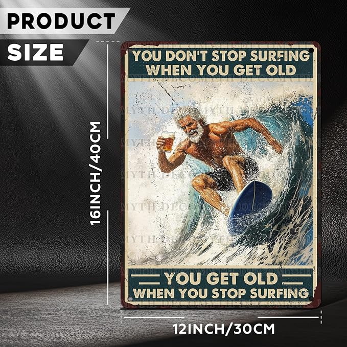 Vintage Surf Tin Sign You Don't Stop Surfing When You Get Old Retro Beer Wall Decor Wall Art Funny Old Man Poster Indoor Store Living Room Cafe Toilet Bar Office Man Cave Beach Club 12 * 16inch