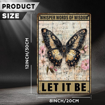 Vintage Tin Sign Whisper Words of Wisdom Let It Be Butterfly Tin Sign for for Kitchen Home Office Bar Cafe Decor 12 * 8inch