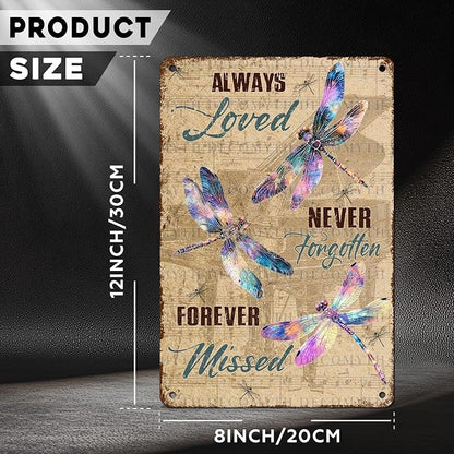 Dragonfly Decor Always Loved Never Forgotten Forever Missed Dragonfly Poster for Home Farm Outdoor Bathroom Restaurant Cafes Bars Club Kitchen Garage Vintage Art Wall Decor 12 * 8inch