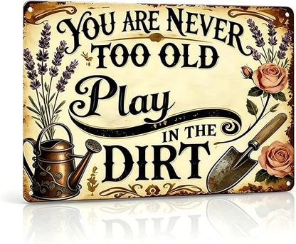 Funny Garden Metal Signs, Vintage Outdoor Wall Decor 8x12 Inch | Never Too Old to Play in The Dirt, Weatherproof Aluminum Sign for Patio Yard Greenhouse, Gift For Gardeners
