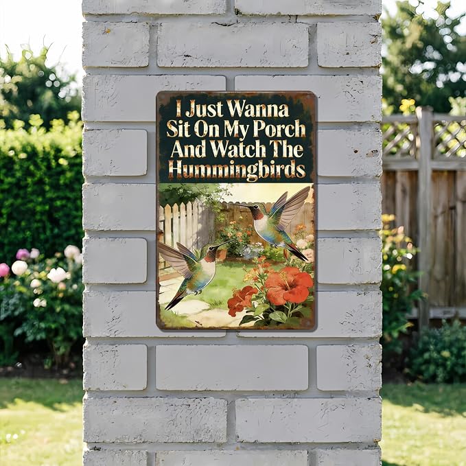 Funny Garden Metal Signs, Vintage Outdoor Wall Decor 8x12 Inch | I Just Wanna Sit On My Porch And Watch The Hummingbirds, Weatherproof Aluminum Sign for Patio Yard, Hummingbird Gift