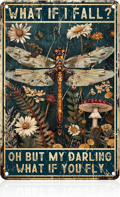 Dragonfly Metal Signs What If I Fall Oh But My Darling What If You Fly Dragonfly Wall Art Decor Vintage Tin Sign for Hippie Room Bar Man Cave 8x12inch