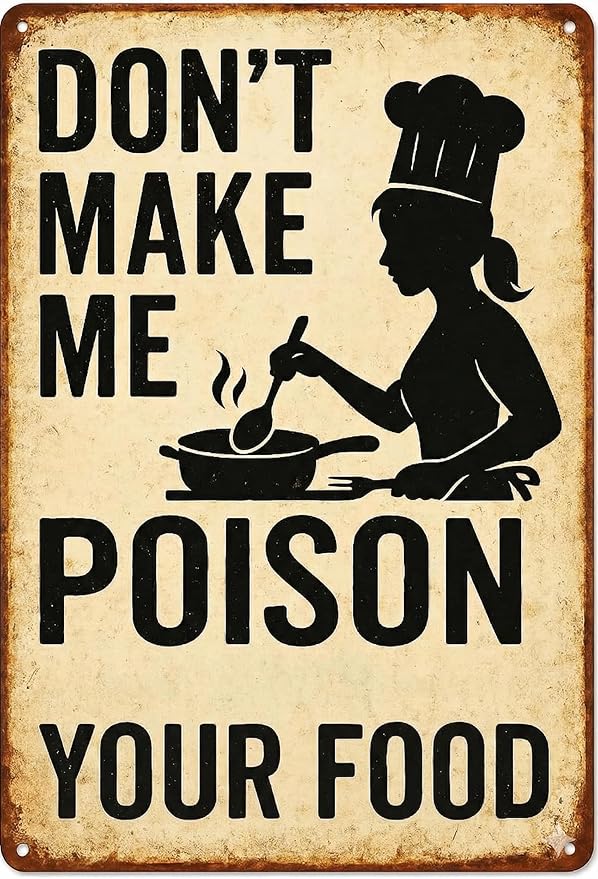 Funny Kitchen Sign – “Don’t Make Me Poison Your Food” Vintage Metal Tin Sign for Home, Chef, or Restaurant Wall Decor – Chef Gift for Men Women Cook Lovers Definition Quotes(kitchen-001)