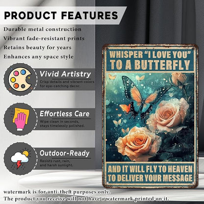 Vintage Tin Sign Whisper I Love You to A Butterfly and It Will Fly to Heaven to Deliver Your Message Tin Sign Decorative Plaque Poster 12 * 8inch
