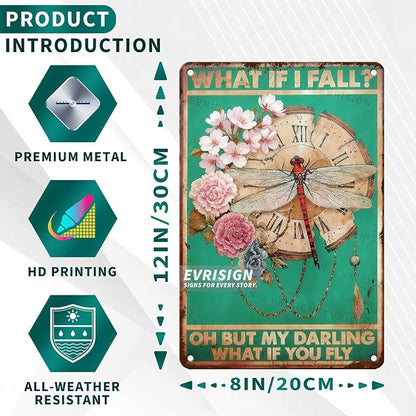 Dragonfly Metal Sign What If I Fall What If You Fly Dragonfly Wall Art Decor Poster for Garden Yard Patio Greenhouse 8x12inch