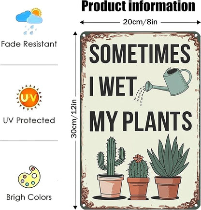 Funny Garden Gifts for Women Sometimes I Wet My Plants Tin Signs-Vintage Signs Metal Gifts for Plant Lovers,Outside Decorations for Yard for Home Garden Greenhouse 8X12inch