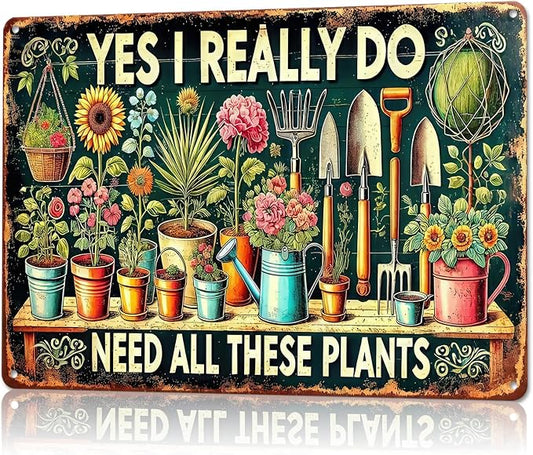 Gardening Gifts Garden Sign Yes I Really Do Need All These Plants Vintage Plant-Themed Mental Sign for Home Garden Bedroom Outdoor Yard Backyard Decor,8x12inch