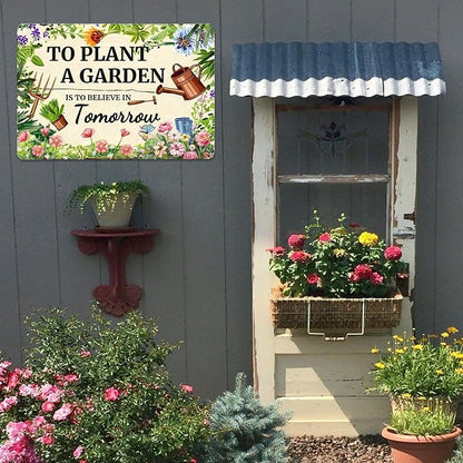 To Plant A Garden is To Believe Tomorrow Tin Signs-Funny Garden Signs for Outside,Gardening Metal Signs Perfect Gifts for Plant Lover Mothers Grandmas and Housewarming 8x12in