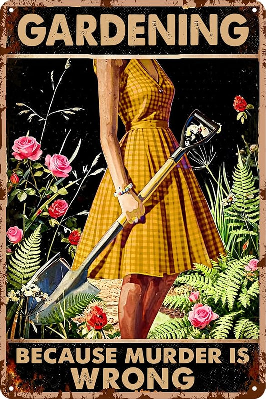 Funny Garden Decor Metal Signs For Outside Gardening Gifts For Women Patio Accessories For Outside Gardening Because Murder Is Wrong Sign Backyard Decorations Porch Tin Signs And Decor Outdoor 8x12 In