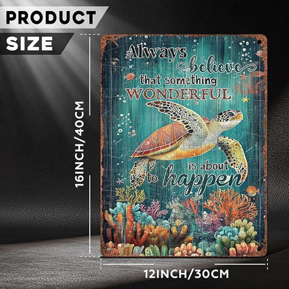 Vintage Sea Turtle Tin Sign Always Believe That Something Wonderful Retro Metal Poster Funny Is About To Happen Wall Art Cafe Office Wall Decorfor Kitchen Home Bar Pub Club Shop 12 * 16inch