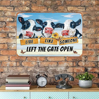 Vintage Metal Farm Signs-Funny Cow Decor Sign Live Like Someone Left The Gate Open Tin Sign for Home Farm Fence Kitchen Bedroom Wall Decor 8x12 inches