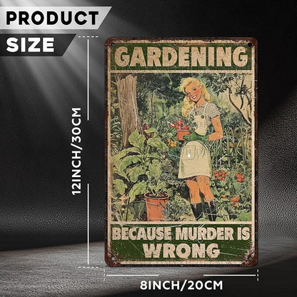 Retro Garden Tin Sign Gardening Because Murder Is Wrong Vintage Plant Lovers Metal Poster Funny Women's Wall Art Man Cave Bar Cafe Outdoor Plaque Room Greenhouse Club 12 * 8inch