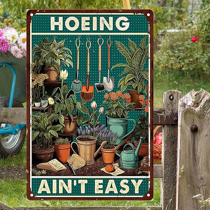 Funny Garden Signs for Plant Lovers-Garden Metal Signs,Hoeing Ain't Easy Unique Gardening Gifts for Women,Perfect Gifts for Plant Mothers Grandmas and Housewarming 8x12in