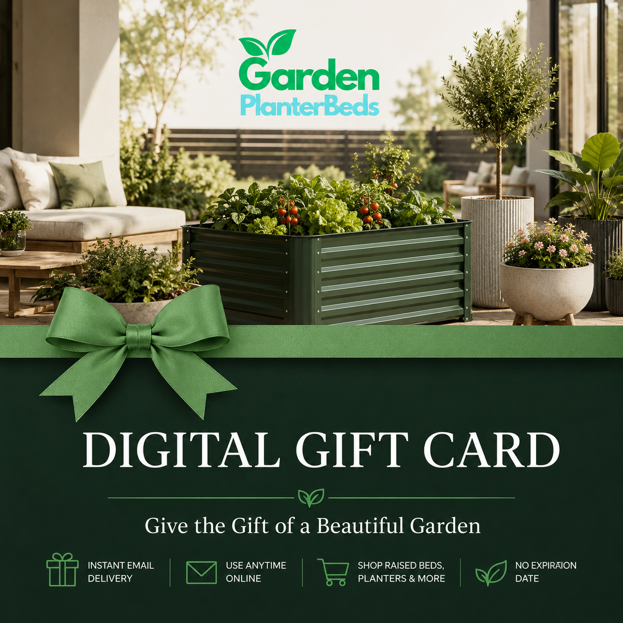 ShoptheGardenPlanterBedsDigitalGiftCard.Aperfectgiftforgardenlovers_outdoorlivingenthusiasts_andbackyardgardeners.Instantemaildeliverywithnoexpirationdate.